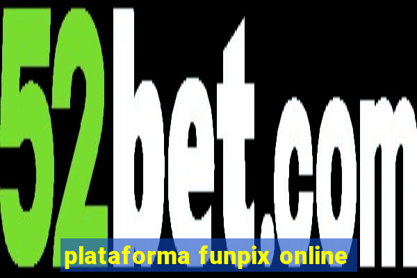 plataforma funpix online